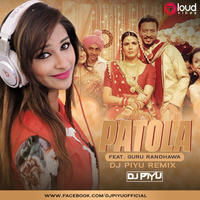 PATOLA FEAT. GURU RANDHAWA ( BHANGRA MIX ) - DJ PIYU FULL MASTERED by Loud Vibes