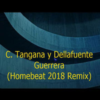 Guerrera (Homebeat 2018 Remix) by Homebeat