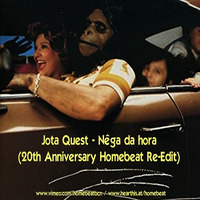 Jota Quest - Nêga da hora (20th Anniversary Homebeat Re-Edit) by Homebeat