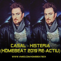 Casal - Histeria (Homebeat 2019 Re-Actiu) by Homebeat