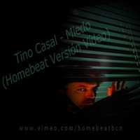 Casal - Miedo (Homebeat Versión Vídeo) by Homebeat