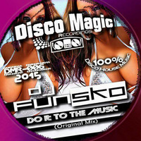 DJ Funsko - Do It To The Music - (Original Mix) - (FREE DOWNLOAD) by djfunskoDOWNLOADS