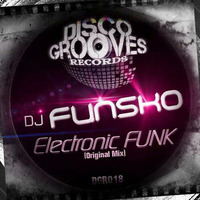 DJ Funsko - Electronic FUNK - (Original Mix) - (FREE DOWNLOAD) by djfunskoDOWNLOADS