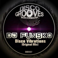 DJ Funsko - Disco Vibrations - (Original Mix) - (FREE DOWNLOAD) by djfunskoDOWNLOADS