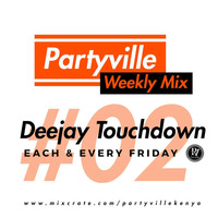 Partyville Weekly Mix 02 - Deejay Touchdown by Deejay Touchdown