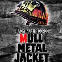 MULL Metal Jacket 02.04.14 by NacktmullRECords