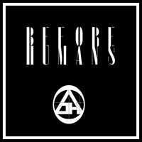 02 - Before Humans - Faith Is Broken by Before Humans (Official)