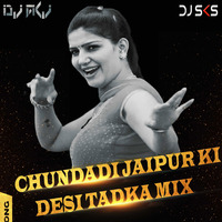 Chundadi Jaipur Ki-Sapna Choudhary-(Desi Tadka Mix) [DJ AKJ X DJ SKS] by S_TRICK
