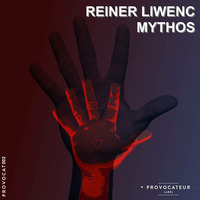 Mythos - Original Mix (PREVIEW) released on PROVOCATEUR LABEL by Reiner Liwenc