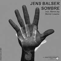 Sombre - (Reiner Liwenc Mix) (PREVIEW) released on PROVOCATEUR LABEL by Reiner Liwenc