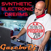 SYNTHETIC ELECTRONIC DREAMS Program21º (A. R.; 28:08:2020) By GAZEBO Dj TTM by GAZEBO Dj TTM.