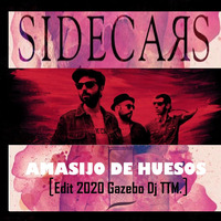 SIDECARS ► Amasijo de Huesos [EDIT 2020 by Gazebo Dj TTM.] by GAZEBO Dj TTM.