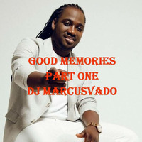 GOOD MEMORIES PART 1 by djmarcusvado