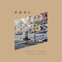 Real by Pablo Fresh
