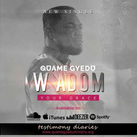 W'Adom (Your Grace) by Quame Gyedu Official