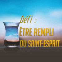 Défi : être rempli du Saint-Esprit (3) by Prédications de Benjamin LAMOTTE