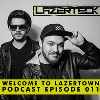 Welcome to Lazertown Podcast Episode 011 by Lazerteck