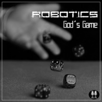 Robotics - God's game by Robotics