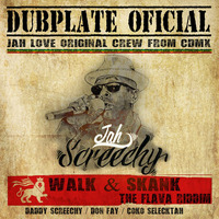 DUBPLATE WALK &amp; SKANK - JAH SCREECHY BY JAH LOVE CREW by Jah Love Original Sound Crew