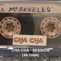 015-CHA CHA - SESSION (1h 01min 37 sec) by REMEMBER THE TAPES