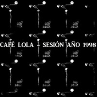 018-CAFE LOLA - SESIÓN AÑO 98 (1h 30min 39sec) by REMEMBER THE TAPES