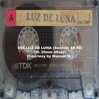 056-LUZ DE LUNA (Session 89-90) (1h 35min 49sec) (Courtesy by Manuel M.) by REMEMBER THE TAPES
