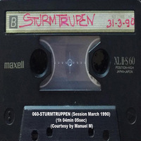 060-STURMTRUPPEN (Session March 1990) (1h 04min 05sec) (Courtesy by Manuel M) by REMEMBER THE TAPES