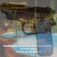 064-BARRACA (Session 1984 - Fiesta Papillon) (1h 01min 10sec) (Courtesy by Javi Medina) by REMEMBER THE TAPES