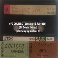 070-COLISEO (Session 16 Jul 1989) (1h 34min 14sec) (Courtesy by Manuel M) by REMEMBER THE TAPES