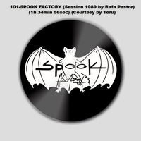 101-SPOOK (Session 1989 by Rafa Pastor) (1h 34min 56sec) (Courtesy by Teru) by REMEMBER THE TAPES