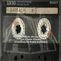 113-BARRACA (Session 1987) (1h 01min 02sec) (Courtesy by Pablo Estellés) by REMEMBER THE TAPES