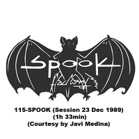 115-SPOOK (Session 23 Dec 1989) (1h 33min) (Courtesy by Javi Medina) by REMEMBER THE TAPES