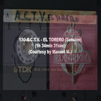 130-A.C.T.V.-EL TORERO (Session) (1h 34min 31sec) (Courtesy by Manuel M.) by REMEMBER THE TAPES