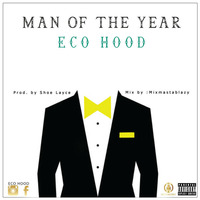 Man Of The Year  by Eco Hood