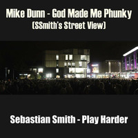 Mike Dunn - God Made Me Phunky (SSmith's Street View) by Sebastian Smith