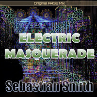 Electric Masquerade (Original A432 Mix) by Sebastian Smith