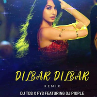 Dillbar Dilbar (Neha Kakkar) - DJ TDS,FYS FT. DJ Piople by Deejay Fys
