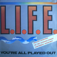 Life - You're All Played Out ( 12'''Club Mix Version ) by DJ Dan Auclair  ( Suite 2 )