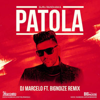 PATOLA - DJ MARCELO ft BIGNOIZE REMIX by Bignoize