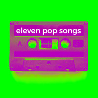 eleven pop songs #2 by eleven pop songs
