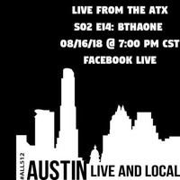 Live From The ATX S02 E14: BthaOne (Brandon Hodges) by Austin Live & Local