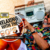 Relaxing With The 90s By DJAnthony Seminario by DjAnthony Seminario