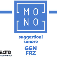 Mono is a House Radio Show on Thursday transmitted by RADIO RSV 18-10-18 by MONO Suggestioni Sonore Radio Show By Radio RSV