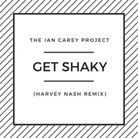 The Ian Carey Project - Get Shaky (Harvey Nash Remix) by Harvey Nash (Official)