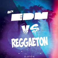 Mix EDM Vs REGGAETON by DjFox Official