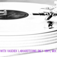 Vaschek L.-Podcast-for-event-Techno-Is-Back-Hardtechno-only-Vinyl-mix by Vaschek L.