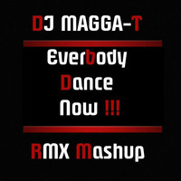 DJ MAGGA-T - Everbody Dance Now Rmx |More Than Friends  Mashup| by DJ MAGGA-T