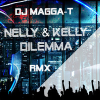 DJ MAGGA-T - Dilemma |Rmx| by DJ MAGGA-T