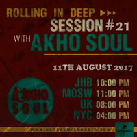 RollingInDeepSession 21 By Akho Soul by Akho Soul
