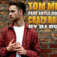 Tom Mish Feat Loyle Carner - Crazy Dream By Dj Dudu by Dj Dudu Black Music